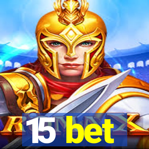 15 bet